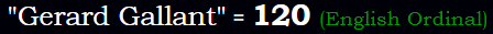 "Gerard Gallant" = 120 (English Ordinal)
