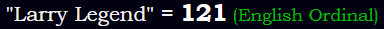 "Larry Legend" = 121 (English Ordinal)