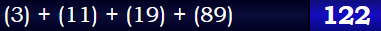 (3) + (11) + (19) + (89) = 122