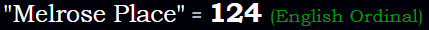 "Melrose Place" = 124 (English Ordinal)