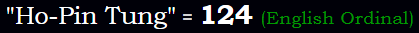 "Ho-Pin Tung" = 124 (English Ordinal)