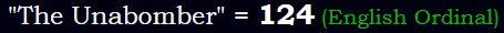 "The Unabomber" = 124 (English Ordinal)