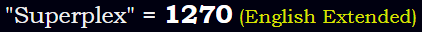 "Superplex" = 1270 (English Extended)