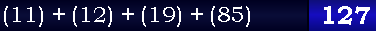 (11) + (12) + (19) + (85) = 127