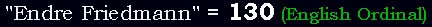 "Endre Friedmann" = 130 (English Ordinal)