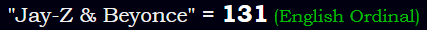 "Jay-Z & Beyonce" = 131 (English Ordinal)