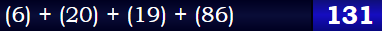 (6) + (20) + (19) + (86) = 131