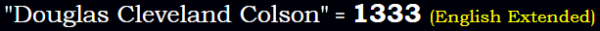 "Douglas Cleveland Colson" = 1333 (English Extended)