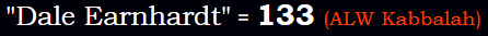 "Dale Earnhardt" = 133 (ALW Kabbalah)