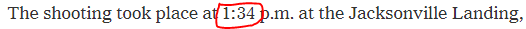 The shooting took place at 1:34 p.m. at the Jacksonville Landing