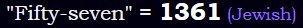 "Fifty-seven" = 1361 (Jewish)