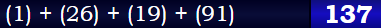 (1) + (26) + (19) + (91) = 137