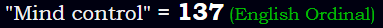 "Mind control" = 137 (English Ordinal)