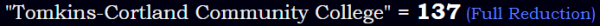 "Tomkins-Cortland Community College" = 137 (Full Reduction)