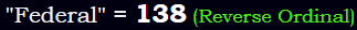 "Federal" = 138 (Reverse Ordinal)