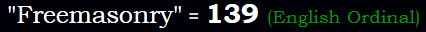 "Freemasonry" = 139 (English Ordinal)