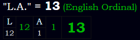 "L.A." = 13 (English Ordinal)