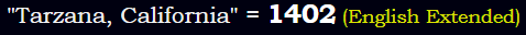"Tarzana, California" = 1402 (English Extended)
