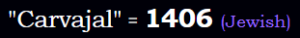 "Carvajal" = 1406 (Jewish)