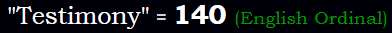 "Testimony" = 140 (English Ordinal)