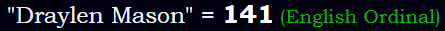 "Draylen Mason" = 141 (English Ordinal)