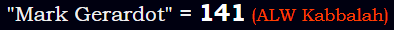 "Mark Gerardot" = 141 (ALW Kabbalah)