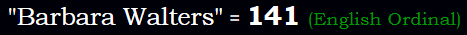 "Barbara Walters" = 141 (English Ordinal)