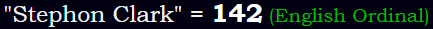 "Stephon Clark" = 142 (English Ordinal)