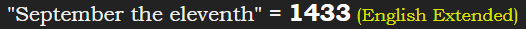 "September the eleventh" = 1433 (English Extended)