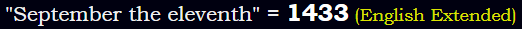 "September the eleventh" = 1433 (English Extended)