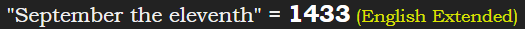 "September the eleventh" = 1433 (English Extended)