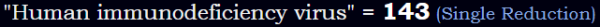 "Human immunodeficiency virus" = 143 (Single Reduction)