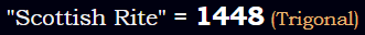 "Scottish Rite" = 1448 (Trigonal)
