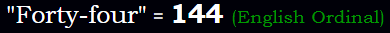 "Forty-four" = 144 (English Ordinal)