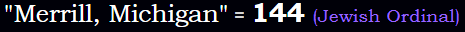 Merill, Michigan = 144 Jewish Ordinal