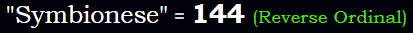 "Symbionese" = 144 (Reverse Ordinal)