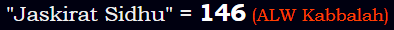 "Jaskirat Sidhu" = 146 (ALW Kabbalah)