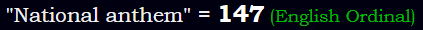 "National anthem" = 147 (English Ordinal)