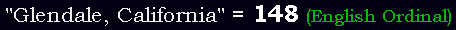 "Glendale, California" = 148 (English Ordinal)