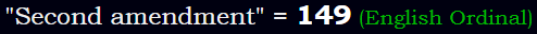 "Second amendment" = 149 (English Ordinal)