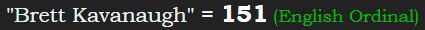 "Brett Kavanaugh" = 151 (English Ordinal)