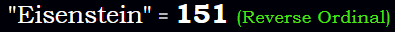 "Eisenstein" = 151 (Reverse Ordinal)