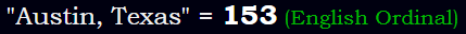 "Austin, Texas" = 153 (English Ordinal)