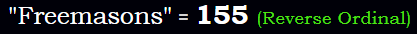 "Freemasons" = 155 (Reverse Ordinal)