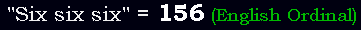 "Six six six" = 156 (English Ordinal)