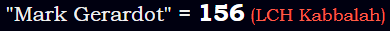 "Mark Gerardot" = 156 (LCH Kabbalah)