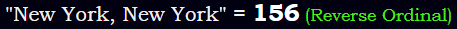 "New York, New York" = 156 (Reverse Ordinal)