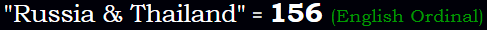 "Russia & Thailand" = 156 (English Ordinal)