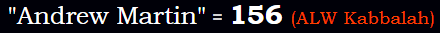 "Andrew Martin" = 156 (ALW Kabbalah)