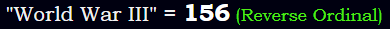 "World War III" = 156 (Reverse Ordinal)